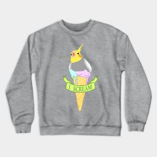 I scream - ice cream cockatiel Crewneck Sweatshirt